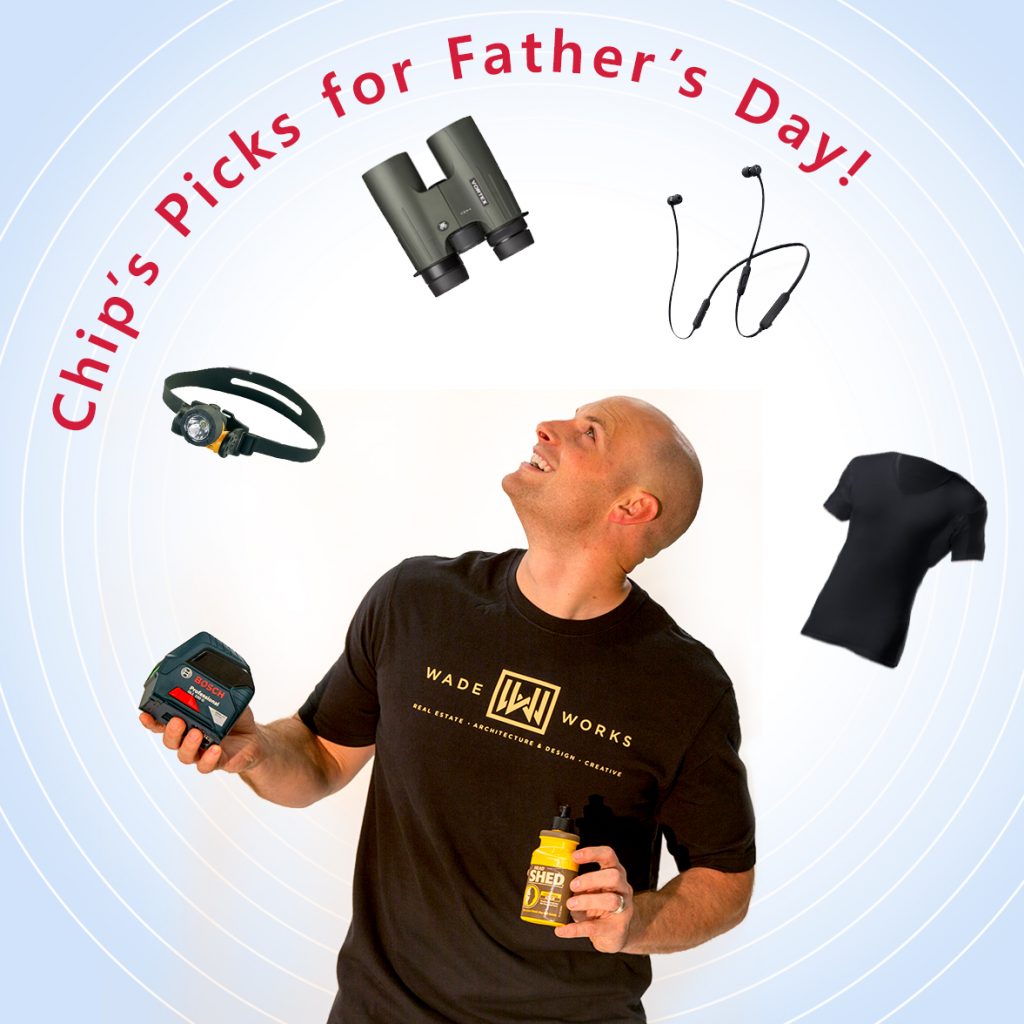 Chip's Picks for Father's Day